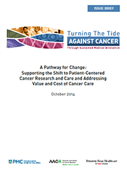 A Pathway for Change: Supporting the Shift to Patient-Centered Cancer Research and Care and Addressing Value and Cost of Cancer Care (PDF)